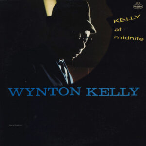 Wynton Kelly – Kelly At Midnite