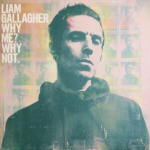 .Liam Gallagher – Why Me? Why Not