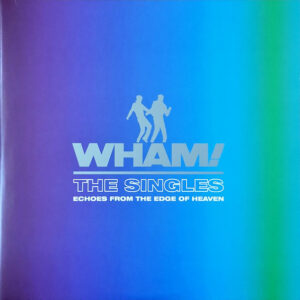 [Double Album] Wham! – The Singles (Echoes From The Edge Of Heaven)