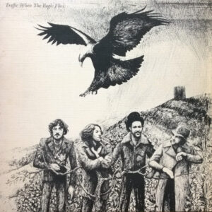 Traffic – When The Eagle Flies