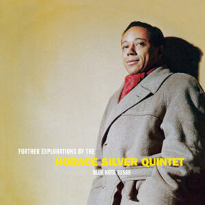 Further Explorations - The Horace Silver Quintet