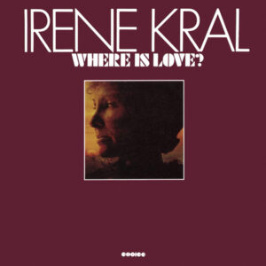 ?Irene Kral – Where Is Love