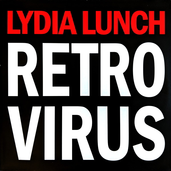 Lydia Lunch - Retrovirus Lydia Lunch - Retrovirus