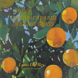 Lana Del Rey – Violet Bent Backwards Over The Grass [CD]