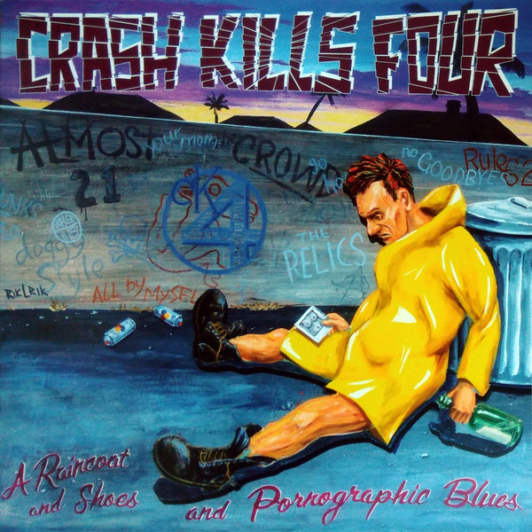 Crash Kills Four! - A Raincoat And Shoes And Pornographic Blues Crash Kills Four! - A Raincoat And Shoes And Pornographic Blues