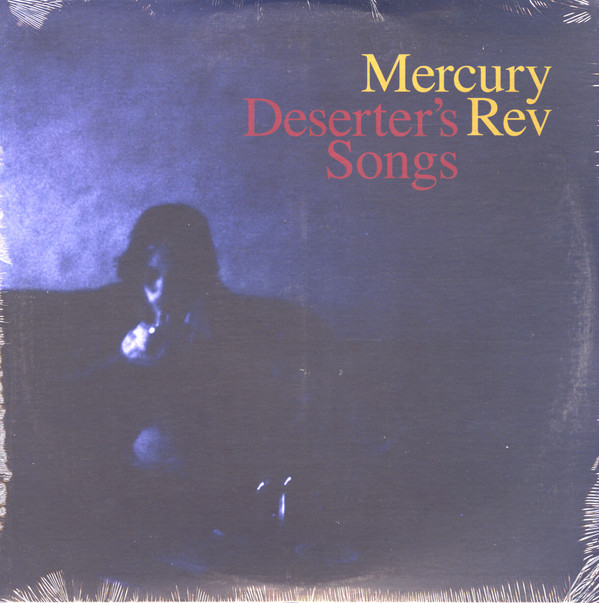 Mercury Rev - Deserter's Songs Mercury Rev - Deserter's Songs