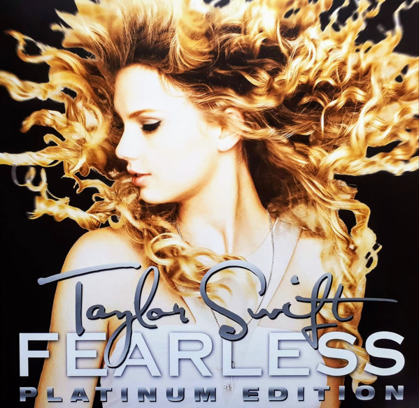 Taylor Swift - Fearless (Platinum Edition) Taylor Swift - Fearless (Platinum Edition)