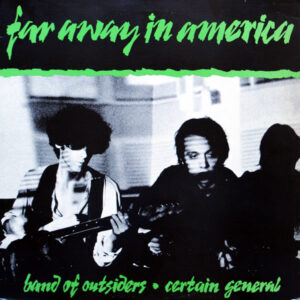 Band Of Outsiders - Far Away In America