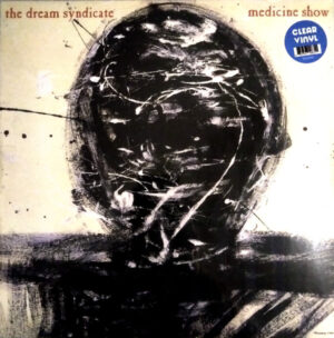 The Dream Syndicate - Medicine Show