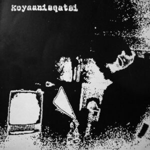 Koyaanisqatsi - Lebenszustand Der Geändert Werden Muss