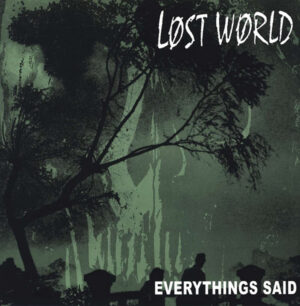 Lost World - Everything's Said