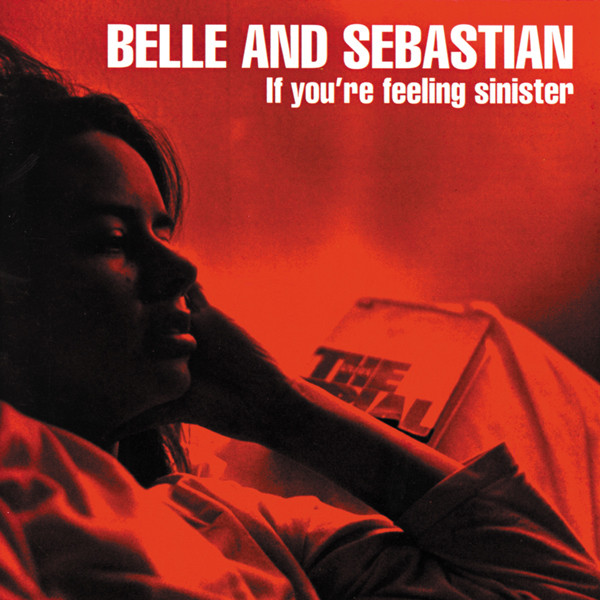 Belle & Sebastian - If You're Feeling Sinister Belle & Sebastian - If You're Feeling Sinister