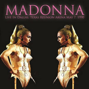 Madonna - Live In Dallas, Texas Reunion Arena May 7, 1990