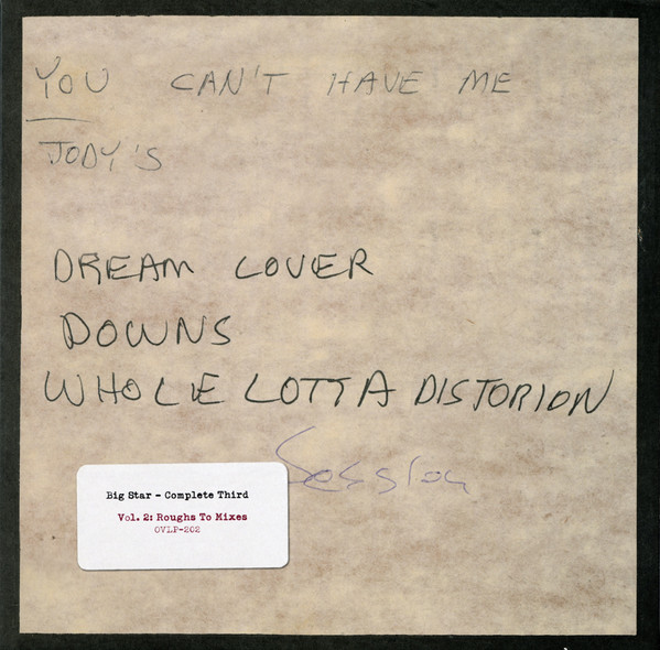 Big Star - Complete Third - Vol. 2: Roughs To Mixes Big Star - Complete Third - Vol. 2: Roughs To Mixes