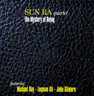 Sun Ra Quartet - The Mystery Of Being