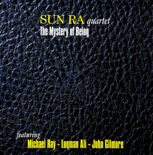 Sun Ra Quartet - The Mystery Of Being Sun Ra Quartet - The Mystery Of Being
