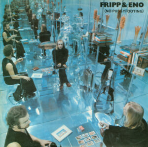 Fripp & Eno - (No Pussyfooting)