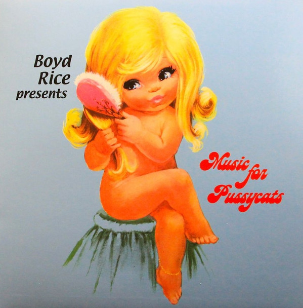 Various - Boyd Rice Presents - Music For Pussycats Various - Boyd Rice Presents - Music For Pussycats