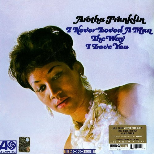 Aretha Franklin - I Never Loved A Man The Way I Love You Aretha Franklin - I Never Loved A Man The Way I Love You