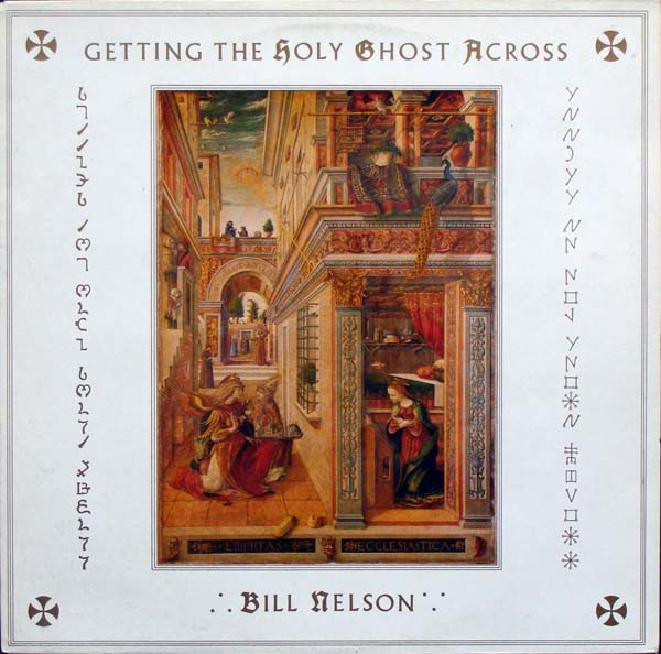 Bill Nelson - Getting The Holy Ghost Across Bill Nelson - Getting The Holy Ghost Across