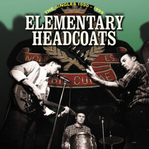 Thee Headcoats - Elementary Headcoats: Thee Singles 1990-1999 [3LP]