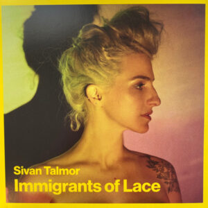 Sivan Talmor -  Immigrants Of Lace | סיון טלמור
