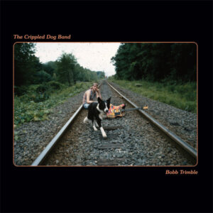 Bobb Trimble - The Crippled Dog Band