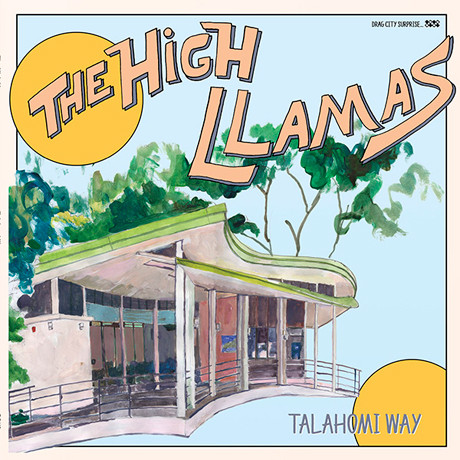 The High Llamas - Talahomi Way The High Llamas - Talahomi Way