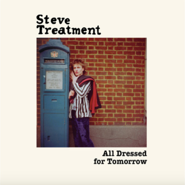 Steve Treatment - All Dressed For Tomorrow Steve Treatment - All Dressed For Tomorrow