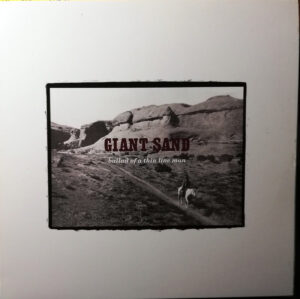 Giant Sand - Ballad Of A Thin Line Man