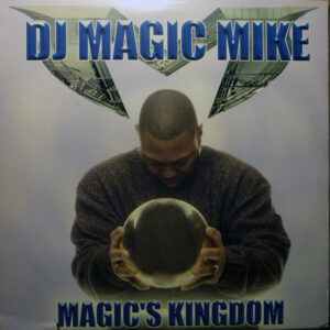 DJ Magic Mike - Magic's Kingdom
