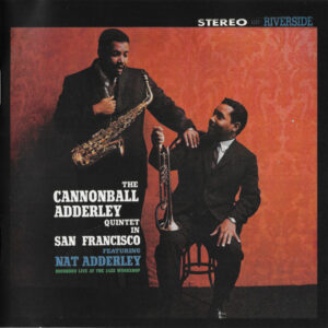 Cannonball Adderley Quintet in San Francisco