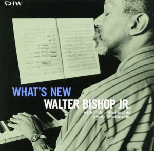 Walter Bishop Jr. - What's New