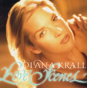 Diana Krall – Love Scenes