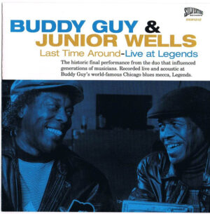 Buddy Guy & Junior Wells – Last Time Around - Live At Legends
