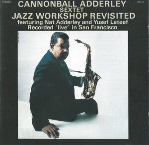Cannonball Adderley - Jazz Workshop Revisited