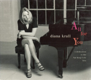 Diana Krall – All For You (A Dedication To The Nat King Cole Trio)