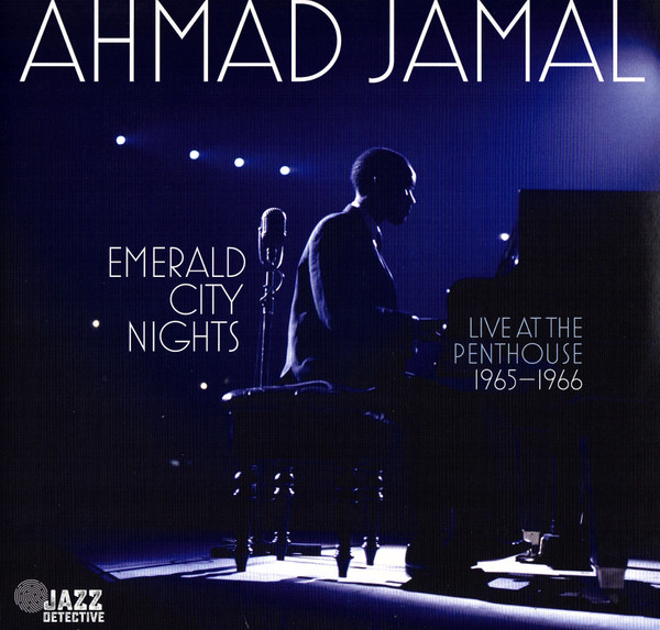 Ahmad Jamal - Emerald City Nights (Live At The Penthouse 1965-1966) Ahmad Jamal - Emerald City Nights (Live At The Penthouse 1965-1966)