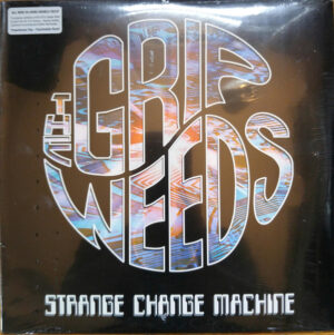 The Grip Weeds - Strange Change Machine