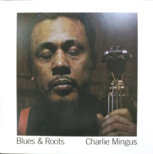 Charles Mingus - Blues & Roots
