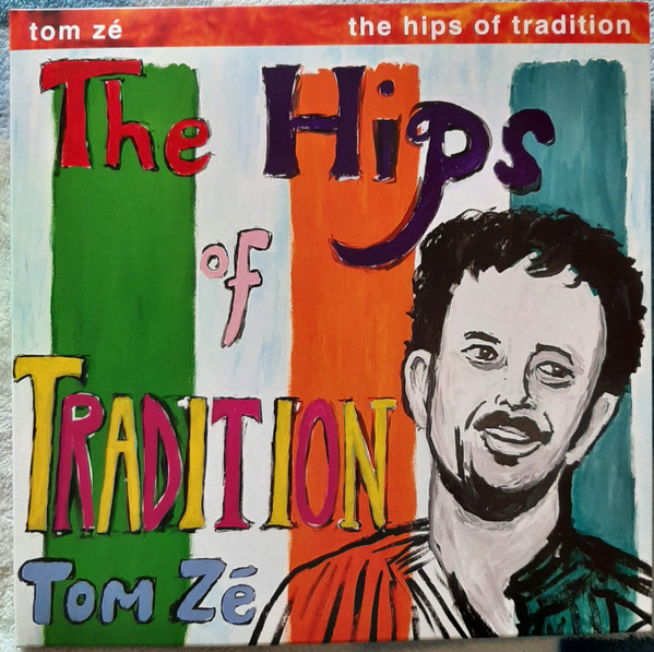 Tom Zé - The Hips Of Tradition Tom Zé - The Hips Of Tradition