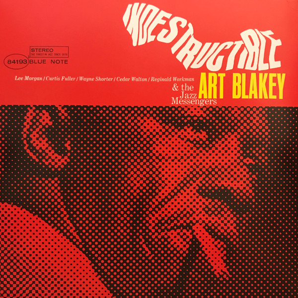Art Blakey & The Jazz Messengers - Indestructible! Art Blakey & The Jazz Messengers - Indestructible!