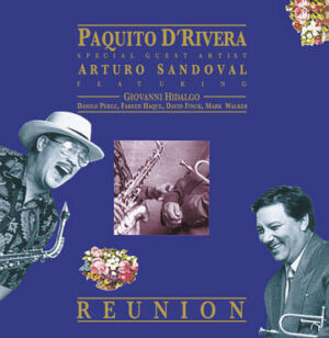 Paquito D'Rivera - Reunion
