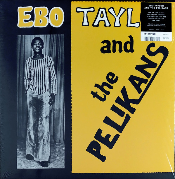 Ebo Taylor - Ebo Taylor And The Pelikans Ebo Taylor - Ebo Taylor And The Pelikans