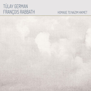 Tülây German, François Rabbath - Homage To Nazim Hikmet