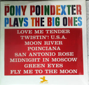 Pony Poindexter - Plays The Big Ones