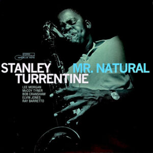 Stanley Turrentine - Mr. Natural (Blue Note Tone Poet Series)