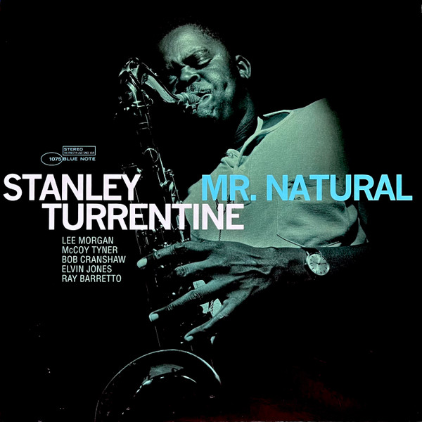 Stanley Turrentine - Mr. Natural (Blue Note Tone Poet Series) Stanley Turrentine - Mr. Natural (Blue Note Tone Poet Series)