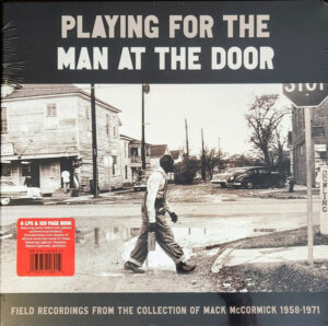 [6LP Box Set] Various - Playing For The Man At The Door (Field Recordings From The Collection Of Mack McCormick 1958–1971)