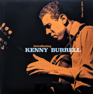 Kenny Burrell - Introducing Kenny Burrell (Blue Note Tone Poet Series)